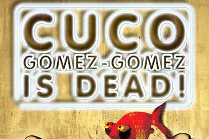 Cuco Gomez-Gomez is Dead!